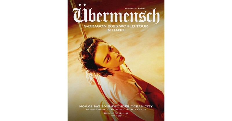 The G-DRAGON 2025 WORLD TOUR [ÜBERMENSCH] IN HANOI - Day 2 Tickets Now On Sale At 8Wonder Ocean City