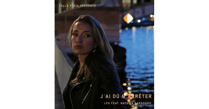 Valle Venia presents: LPS feat. Natalia Sarsgard: J’ai dû m’arrêter